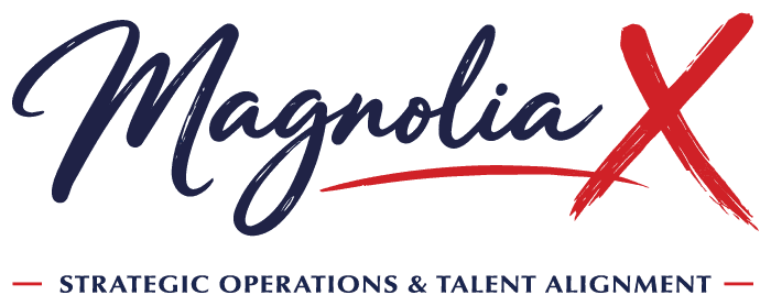 Magnolia X Strategic Operations and Talent Alignment